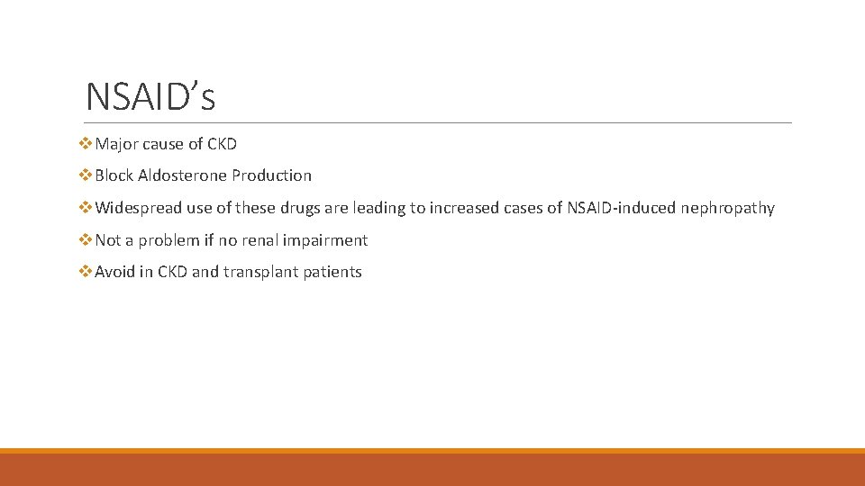 NSAID’s v. Major cause of CKD v. Block Aldosterone Production v. Widespread use of