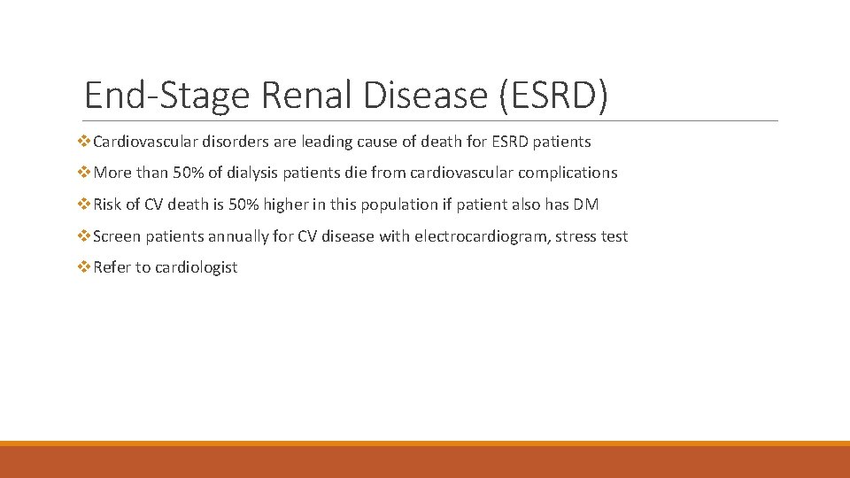 End-Stage Renal Disease (ESRD) v. Cardiovascular disorders are leading cause of death for ESRD