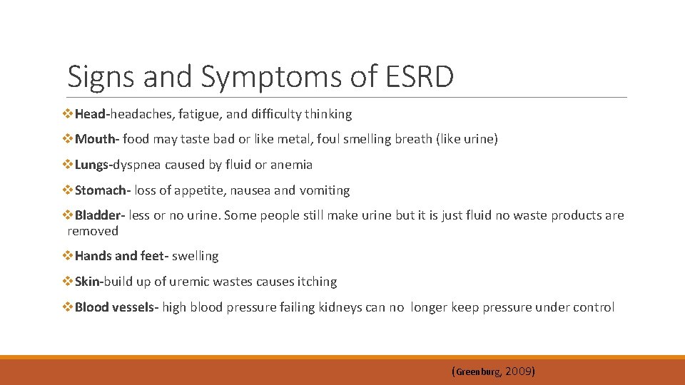 Signs and Symptoms of ESRD v. Head-headaches, fatigue, and difficulty thinking v. Mouth- food
