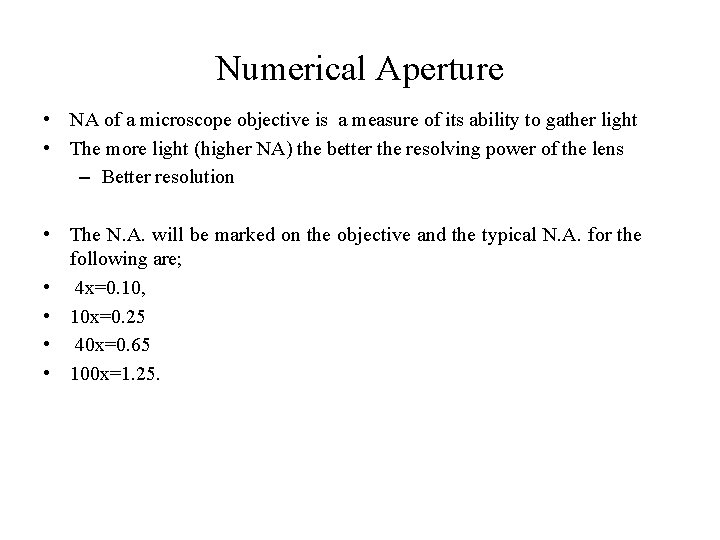 Numerical Aperture • NA of a microscope objective is a measure of its ability