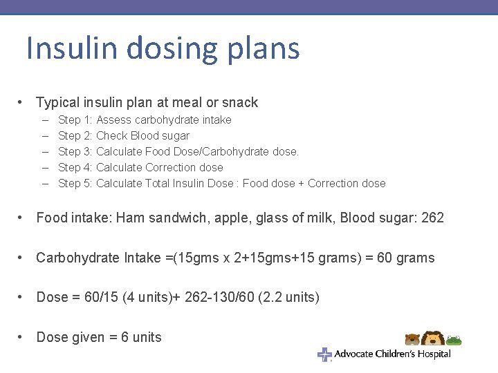 Insulin dosing plans • Typical insulin plan at meal or snack – – –