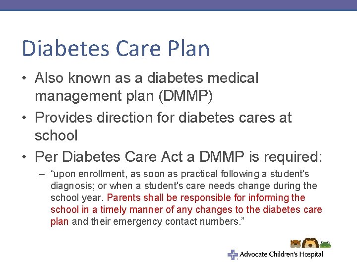 Diabetes Care Plan • Also known as a diabetes medical management plan (DMMP) •