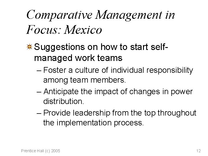 Comparative Management in Focus: Mexico Suggestions on how to start selfmanaged work teams –