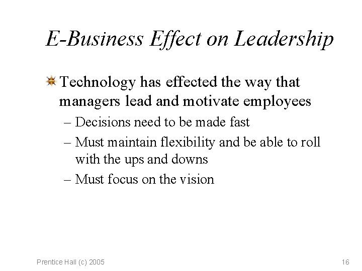 E-Business Effect on Leadership Technology has effected the way that managers lead and motivate