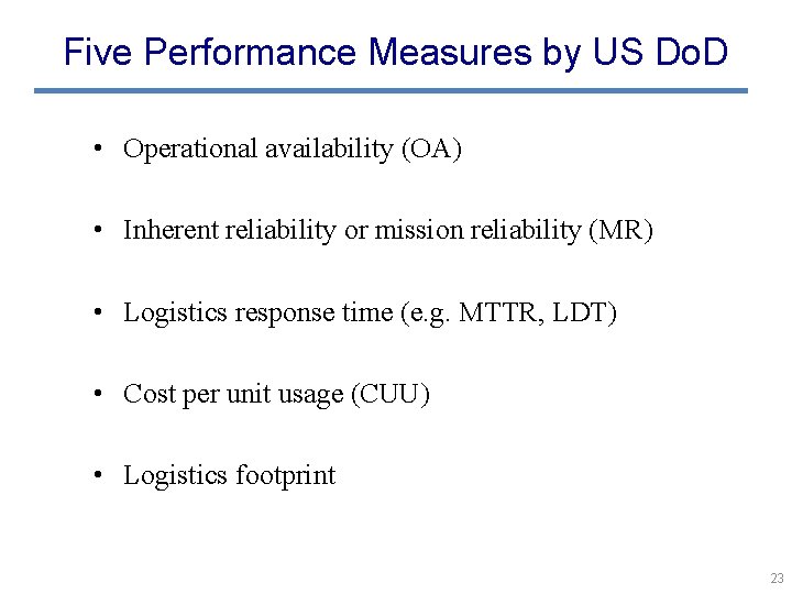 Five Performance Measures by US Do. D • Operational availability (OA) • Inherent reliability