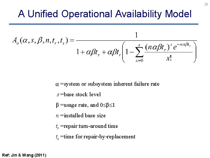 29 A Unified Operational Availability Model =system or subsystem inherent failure rate s =base