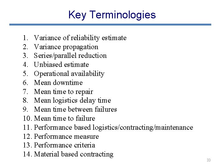 Key Terminologies 1. Variance of reliability estimate 2. Variance propagation 3. Series/parallel reduction 4.