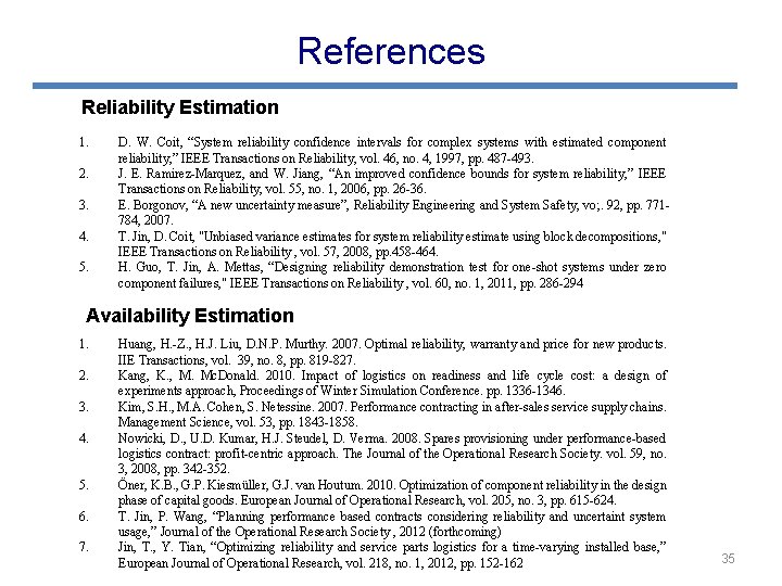 References Reliability Estimation 1. 2. 3. 4. 5. D. W. Coit, “System reliability confidence
