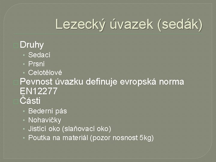 Lezecký úvazek (sedák) � Druhy • Sedací • Prsní • Celotělové � Pevnost úvazku