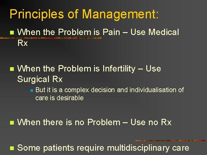Principles of Management: n When the Problem is Pain – Use Medical Rx n