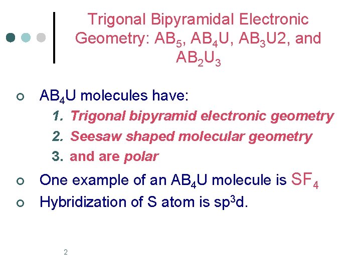 Trigonal Bipyramidal Electronic Geometry: AB 5, AB 4 U, AB 3 U 2, and