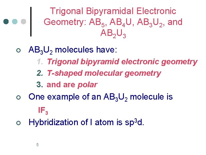 Trigonal Bipyramidal Electronic Geometry: AB 5, AB 4 U, AB 3 U 2, and