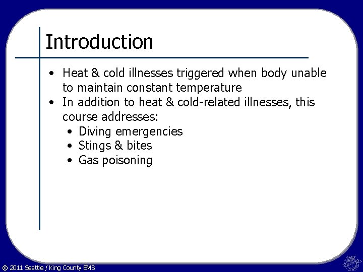 Introduction • Heat & cold illnesses triggered when body unable to maintain constant temperature