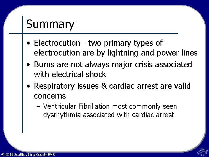 Summary • Electrocution - two primary types of electrocution are by lightning and power