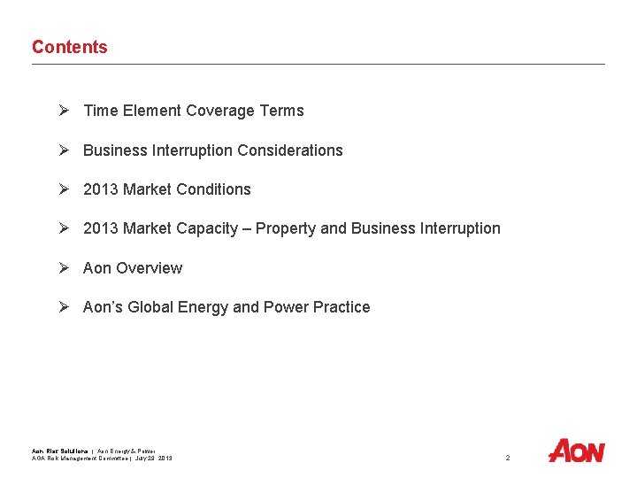 Contents Ø Time Element Coverage Terms Ø Business Interruption Considerations Ø 2013 Market Conditions