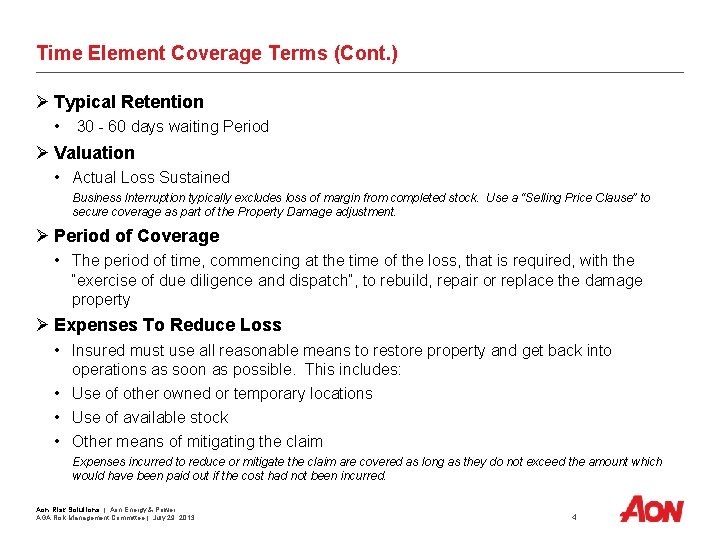Time Element Coverage Terms (Cont. ) Ø Typical Retention • 30 - 60 days