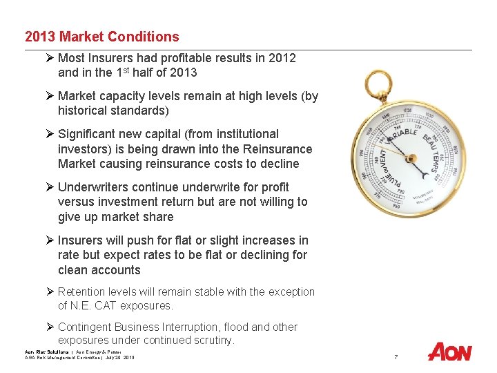 2013 Market Conditions Ø Most Insurers had profitable results in 2012 and in the