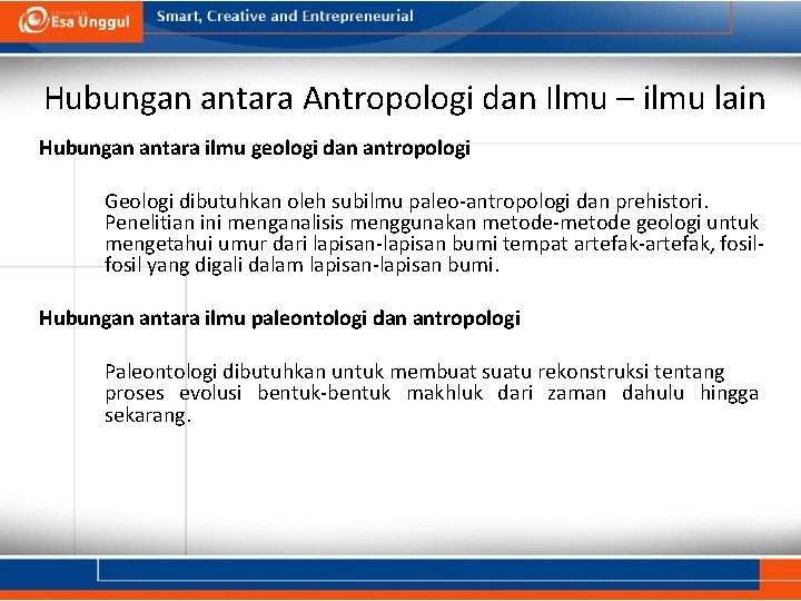 Hubungan antara Antropologi dan Ilmu – ilmu lain Hubungan antara ilmu geologi dan antropologi