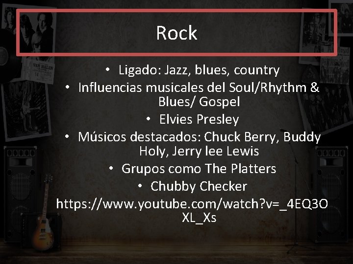 Rock • Ligado: Jazz, blues, country • Influencias musicales del Soul/Rhythm & Blues/ Gospel