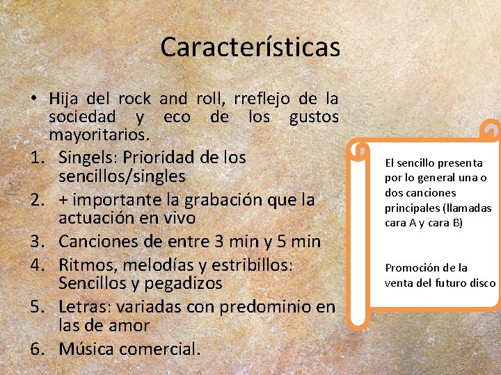 Características • Hija del rock and roll, rreflejo de la sociedad y eco de