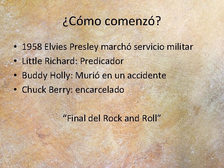 ¿Cómo comenzó? • • 1958 Elvies Presley marchó servicio militar Little Richard: Predicador Buddy