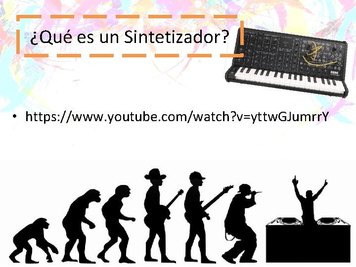 ¿Qué es un Sintetizador? • https: //www. youtube. com/watch? v=yttw. GJumrr. Y 