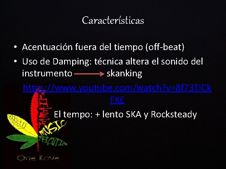 Características • Acentuación fuera del tiempo (off-beat) • Uso de Damping: técnica altera el