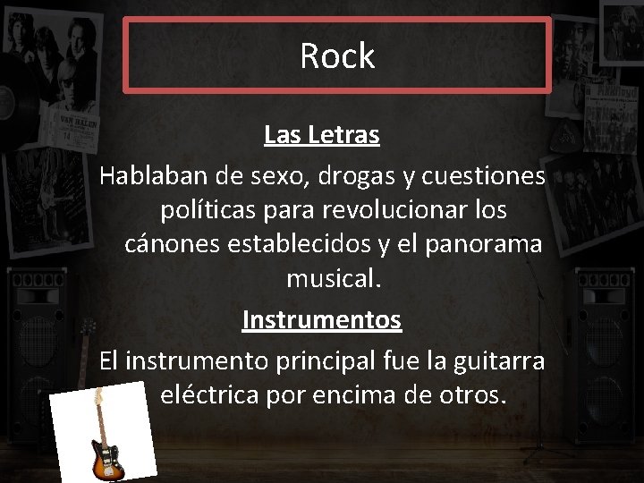 Rock Las Letras Hablaban de sexo, drogas y cuestiones políticas para revolucionar los cánones