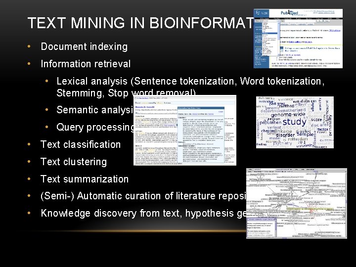 TEXT MINING IN BIOINFORMATICS • Document indexing • Information retrieval • Lexical analysis (Sentence