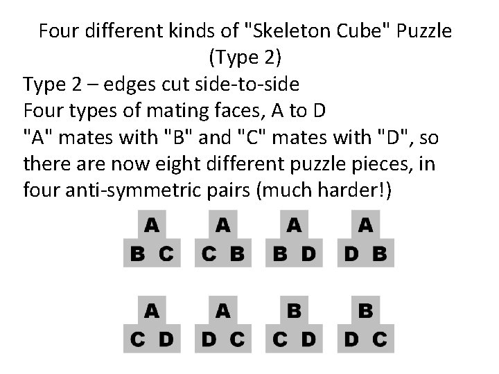 Four different kinds of "Skeleton Cube" Puzzle (Type 2) Type 2 – edges cut