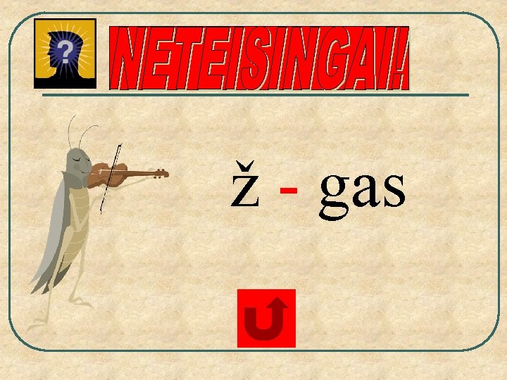 ž - gas 