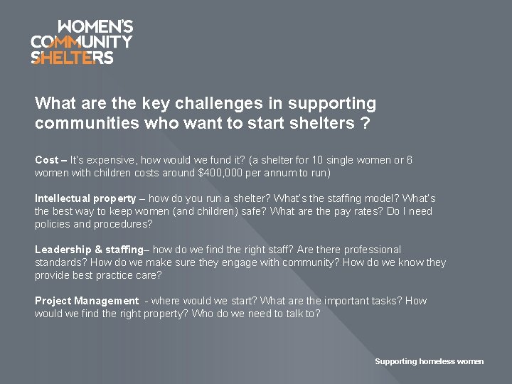 What are the key challenges in supporting communities who want to start shelters ?