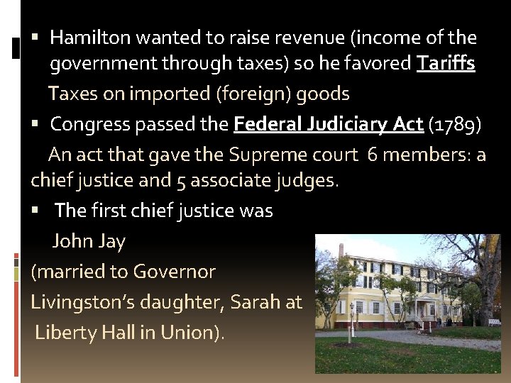  Hamilton wanted to raise revenue (income of the government through taxes) so he