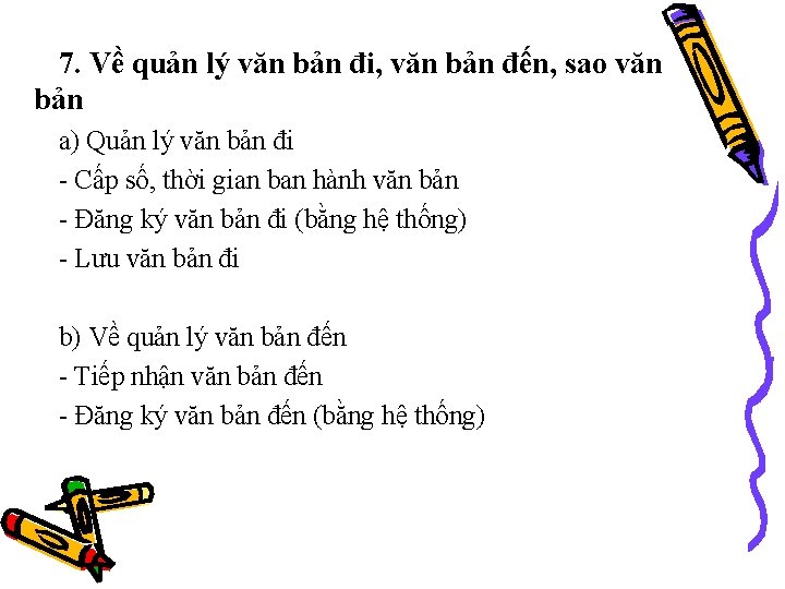 7. Về quản lý văn bản đi, văn bản đến, sao văn bản a)