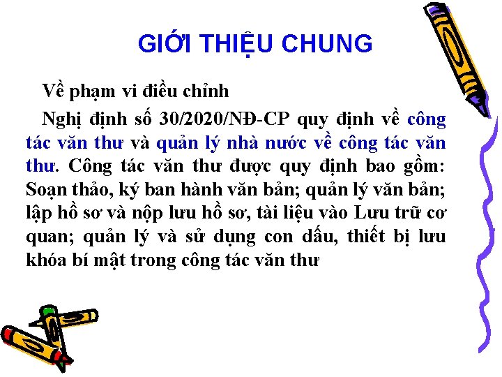 GIỚI THIỆU CHUNG Về phạm vi điều chỉnh Nghị định số 30/2020/NĐ-CP quy định