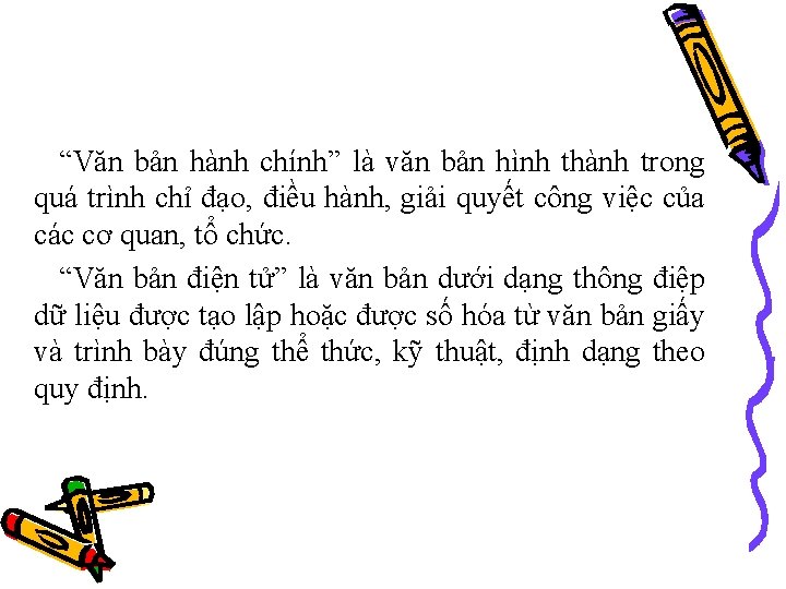 “Văn bản hành chính” là văn bản hình thành trong quá trình chỉ đạo,