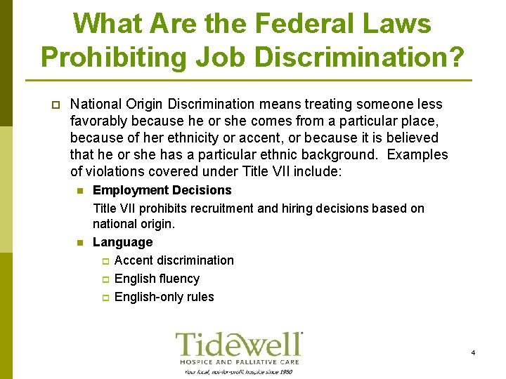 What Are the Federal Laws Prohibiting Job Discrimination? p National Origin Discrimination means treating