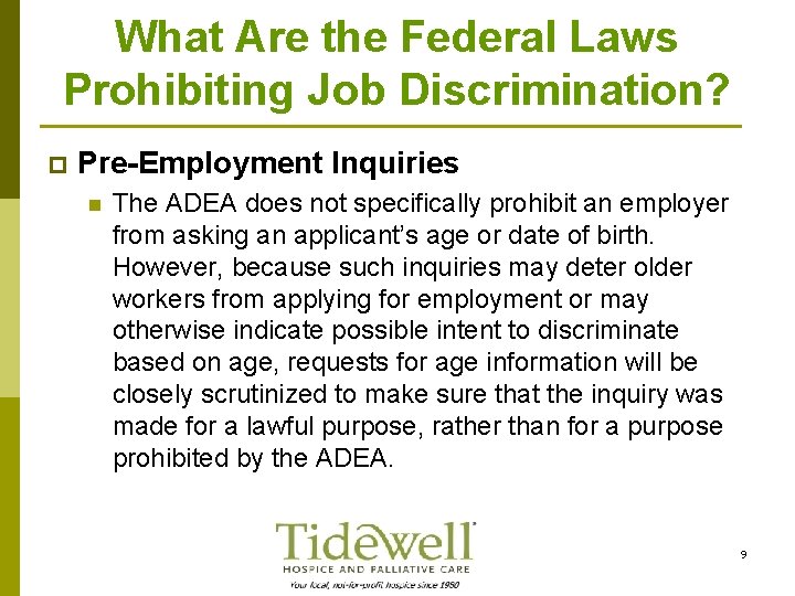 What Are the Federal Laws Prohibiting Job Discrimination? p Pre-Employment Inquiries n The ADEA
