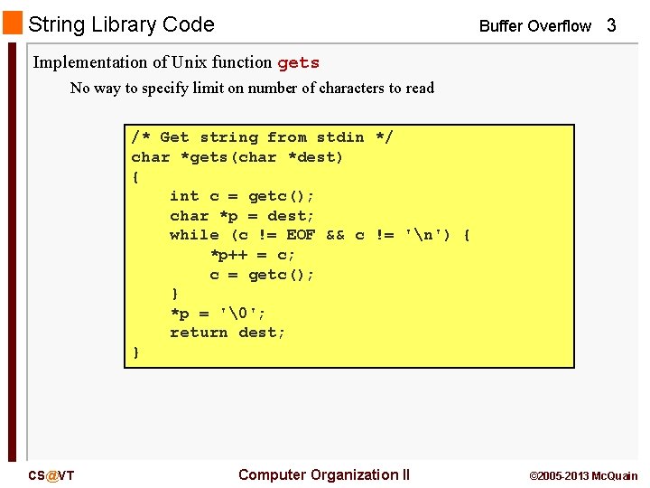 String Library Code Buffer Overflow 3 Implementation of Unix function gets No way to