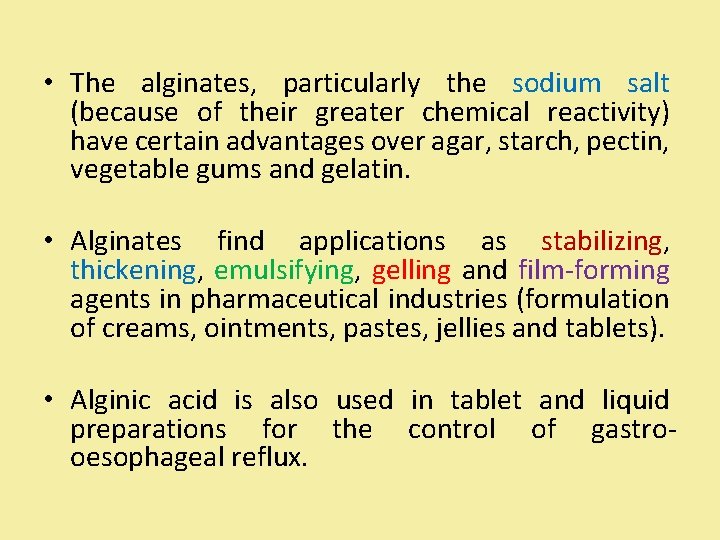  • The alginates, particularly the sodium salt (because of their greater chemical reactivity)
