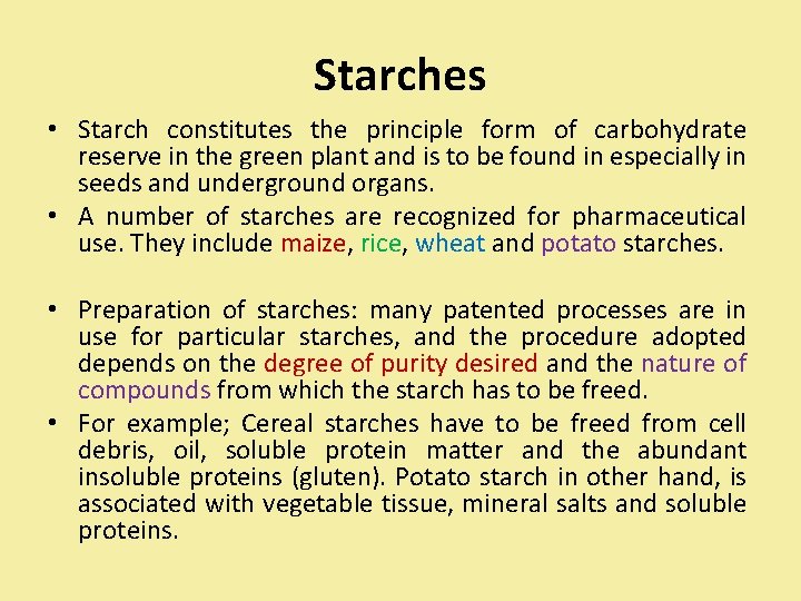 Starches • Starch constitutes the principle form of carbohydrate reserve in the green plant