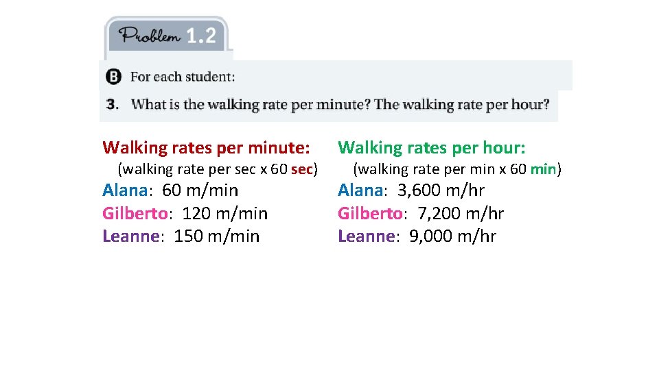 Walking rates per minute: Walking rates per hour: Alana: 60 m/min Gilberto: 120 m/min