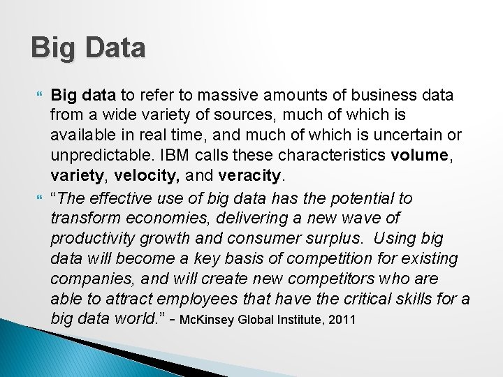 Big Data Big data to refer to massive amounts of business data from a