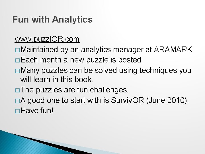 Fun with Analytics www. puzzl. OR. com � Maintained by an analytics manager at