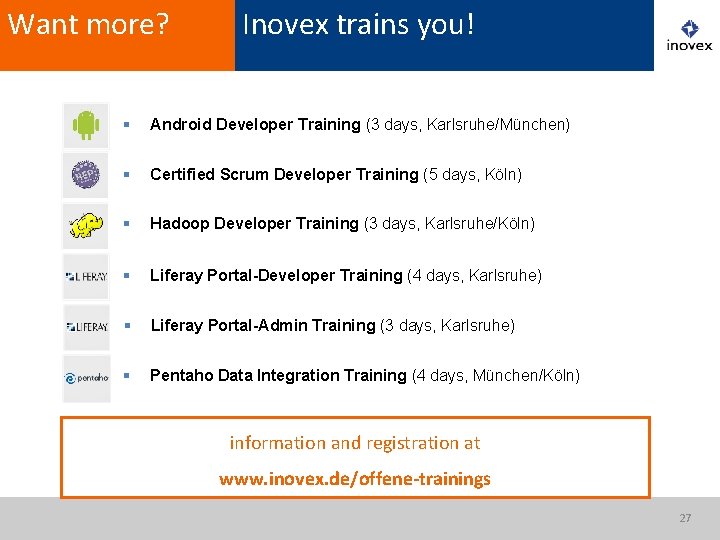 Want more? Inovex trains you! § Android Developer Training (3 days, Karlsruhe/München) § Certified