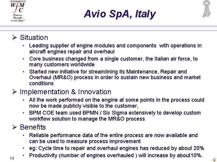 Avio Sp. A, Italy Ø Situation • Leading supplier of engine modules and components