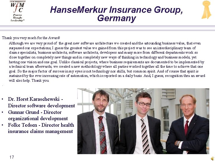 Hanse. Merkur Insurance Group, Germany Thank you very much for the Award! Although we