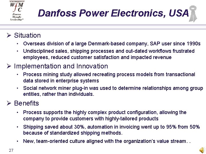 Danfoss Power Electronics, USA Ø Situation • Overseas division of a large Denmark-based company,