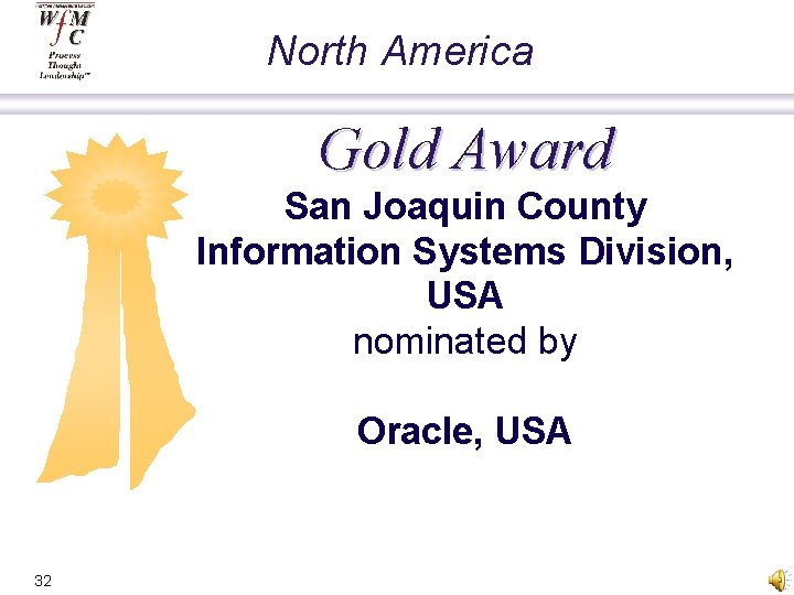 North America Gold Award San Joaquin County Information Systems Division, USA nominated by Oracle,