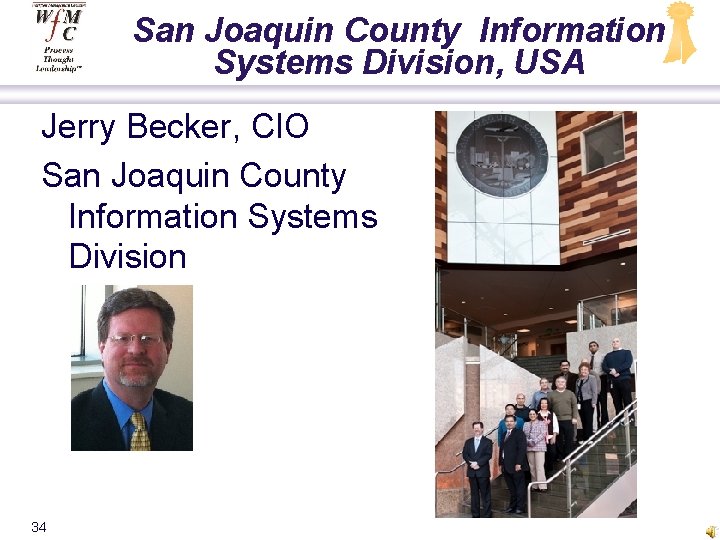 San Joaquin County Information Systems Division, USA Jerry Becker, CIO San Joaquin County Information